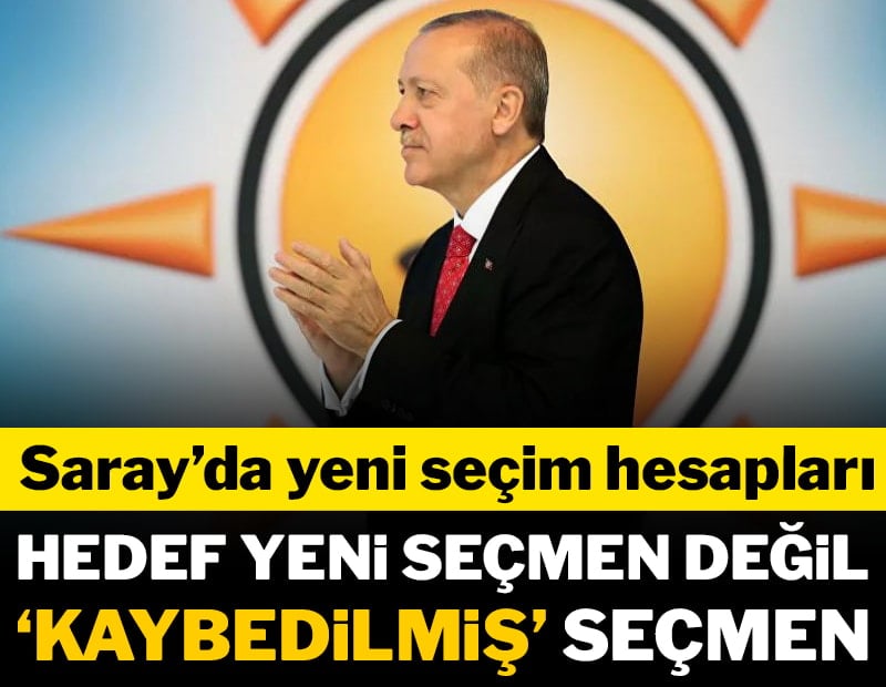 Erdoğan talimat verdi! Hedef yeni seçmen değil, 'kaybedilmiş' seçmen