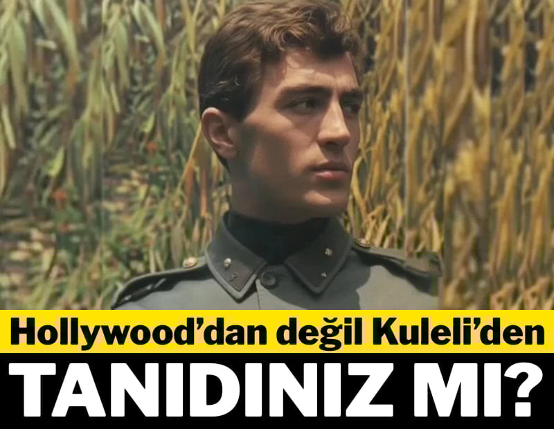 Hollywood’dan değil Kuleli’den