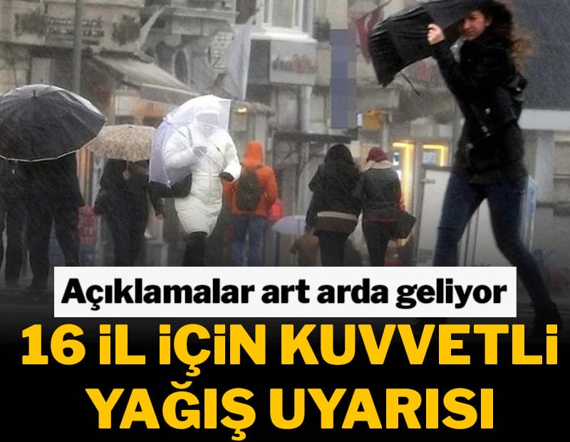 Açıklamalar art arda geliyor... 16 il için 'sarı' kodlu uyarı: İşte yağış beklenen iller