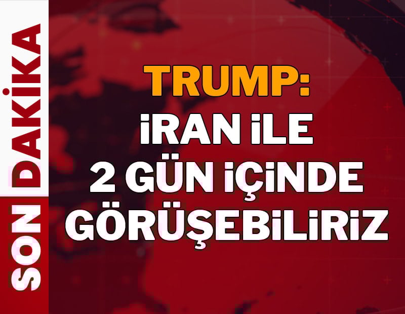 Trump: İran ile 2 gün içinde görüşebiliriz