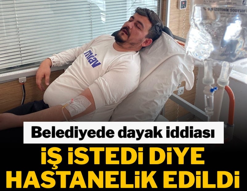 İş istedi, darp edildi iddiası: MHP'li belediyede şok suçlama