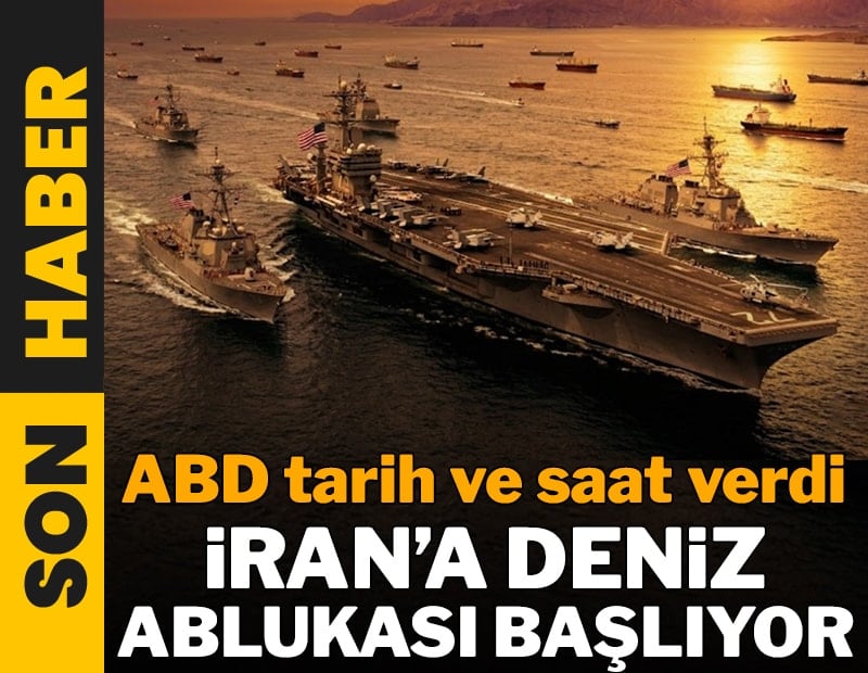 ABD tarih verdi: İran'da abluka başlıyor