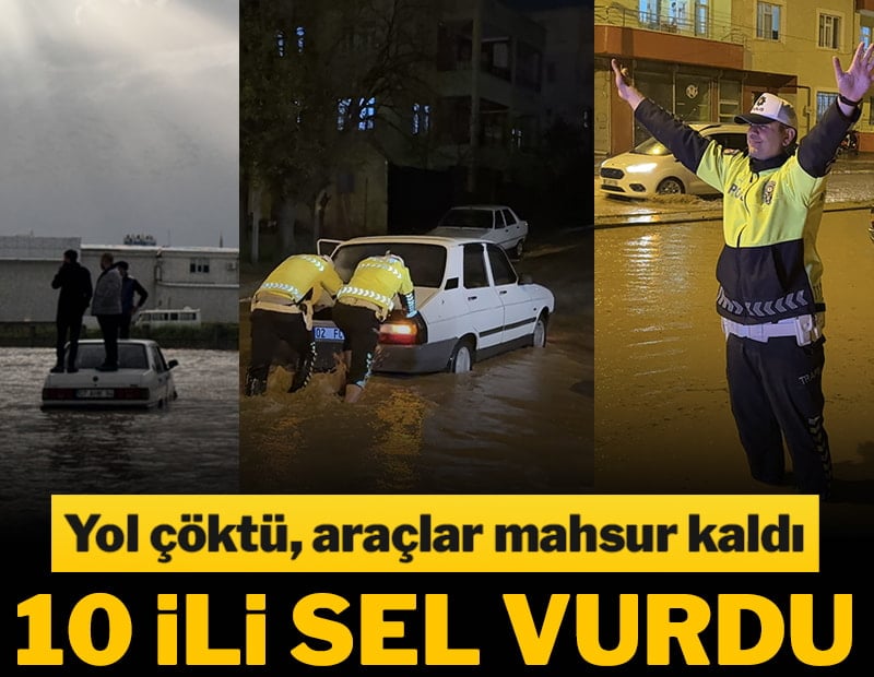 10 ili sağanak vurdu: Dereler taştı, yol çöktü