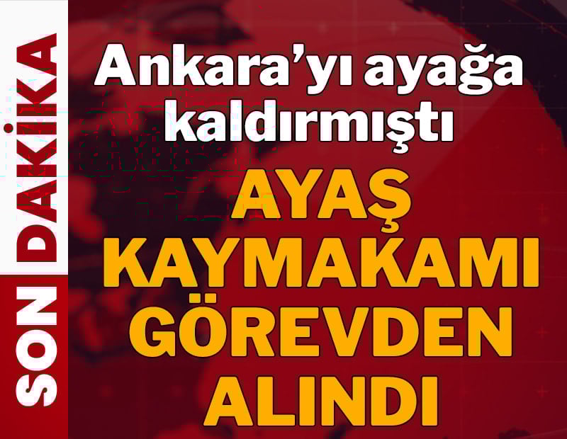 Ankara'yı ayağa kaldıran kaymakama soruşturma!