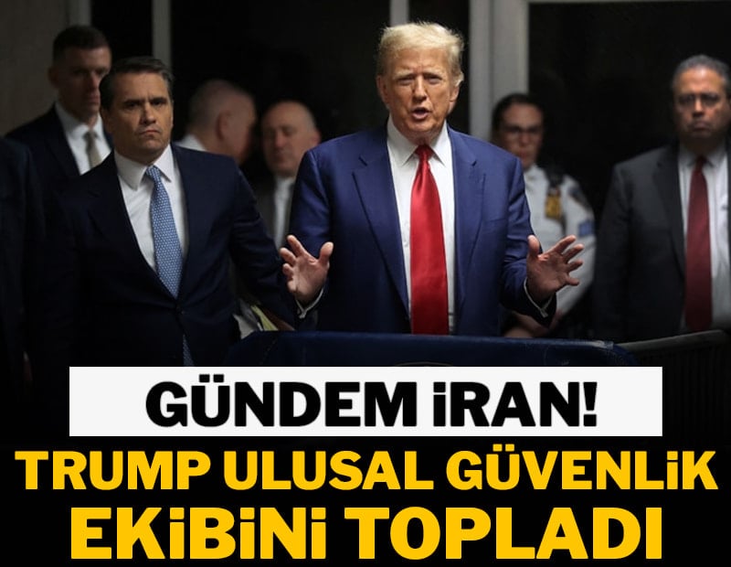 Gündem İran! Trump ulusal güvenlik ekibini topladı