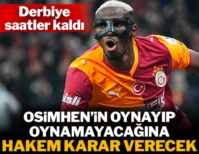 Osimhen'in oynayıp oynamayacağına hakem karar verecek