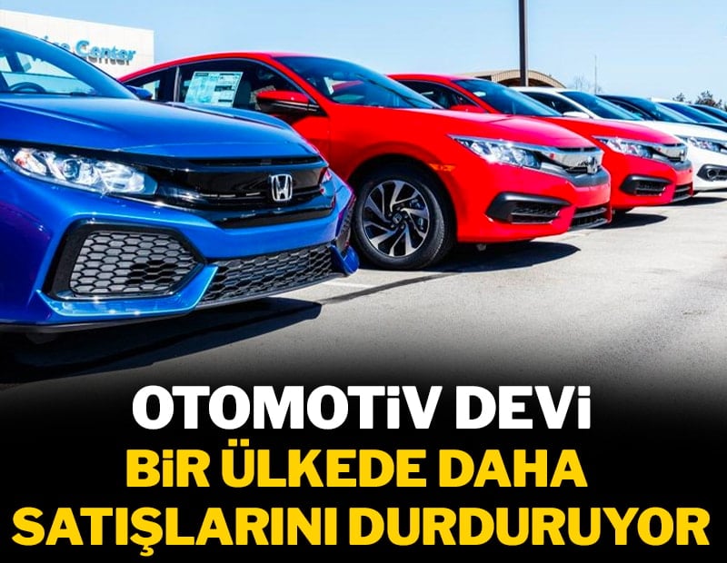 Otomotiv devi Honda bir ülkede daha satışlarını durduruyor