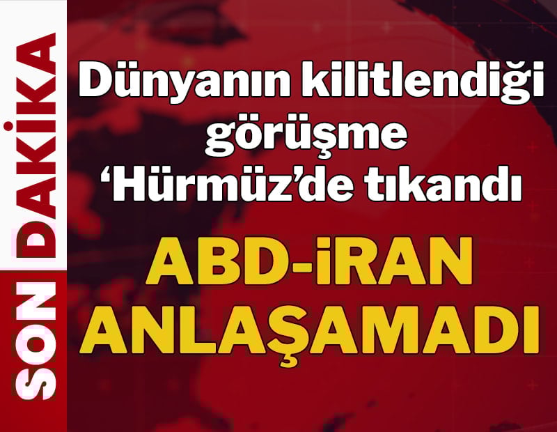 ABD-İran anlaşamadı! Dünyanın kilitlendiği görüşme Hürmüz'de tıkandı