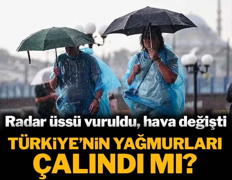 Radar üssü vuruldu, Türkiye'nin hava durumu değişti: Yağmurlarımız çalındı mı?
