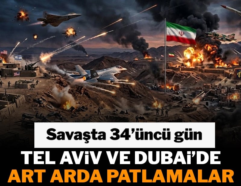 Tel Aviv ve Dubai'de art arda patlama sesleri | Savaşta 34'üncü gün