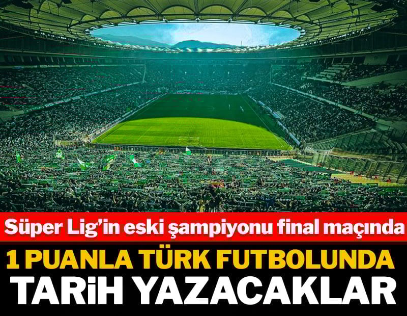 Bursaspor şampiyonluk maçına çıkıyor