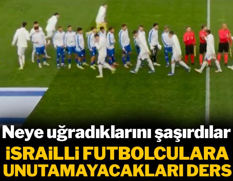 İsrailli futbolculara unutamayacakları ders: Neye ne uğradıklarını şaşırdılar