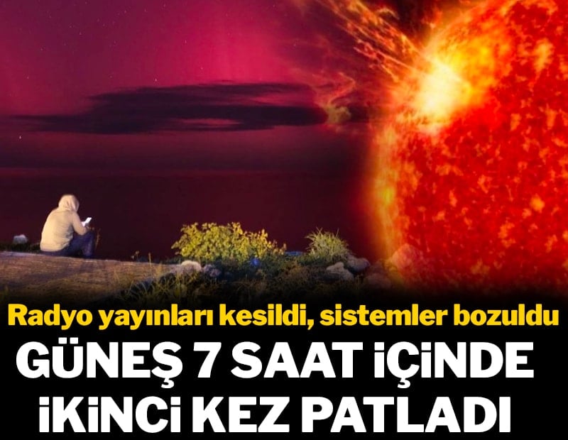 Güneş 7 saat arayla 2 kez patladı! Radyolarda kesinti yaşandı