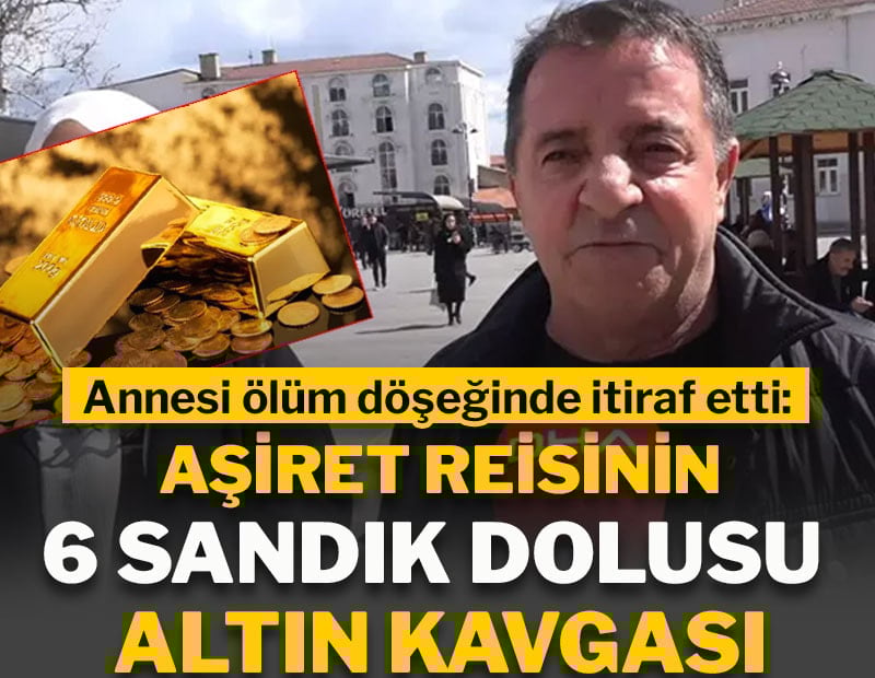 Aşiret reisinin 6 kasa dolusu altın kavgası