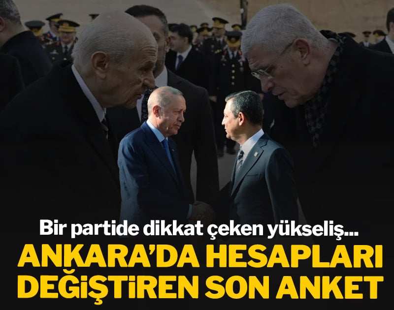 Ankara'da hesapları değiştiren son anket! Bir partide dikkat çeken yükseliş