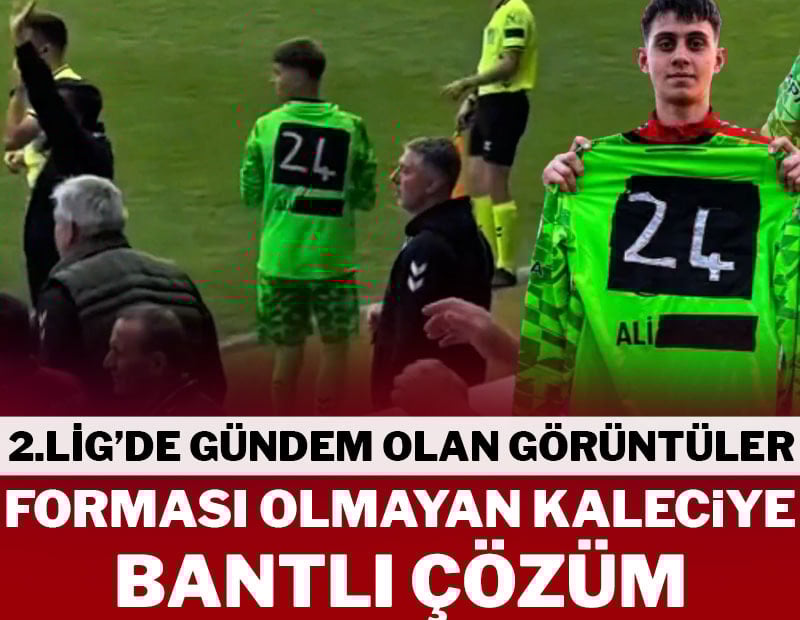 Forması olmayan kaleciye bantlı çözüm! Gündem olan görüntüler
