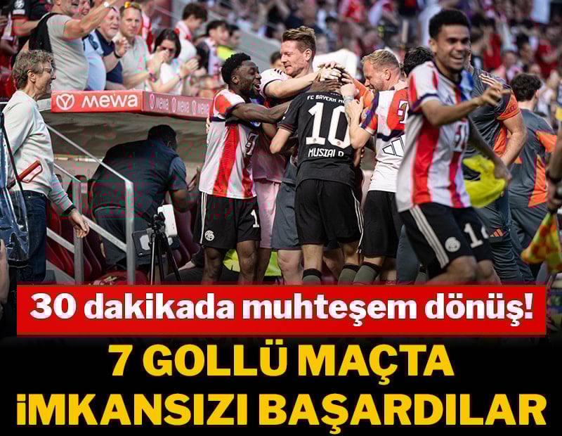 7 gollü maçta Bayern Münih imkansızı başardı!