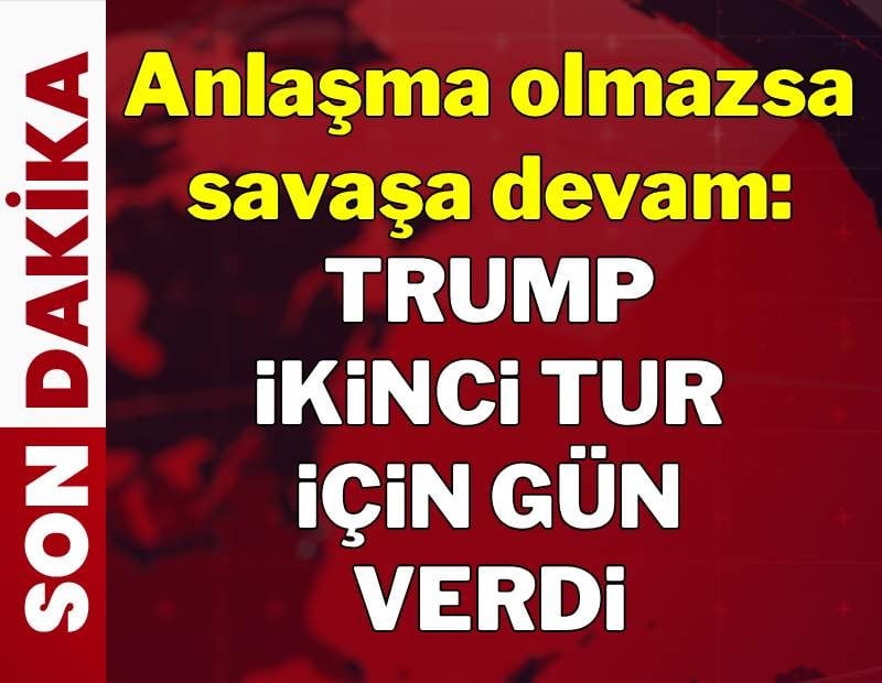 Trump açıkladı: görüşmeler Cuma günü olabilir
