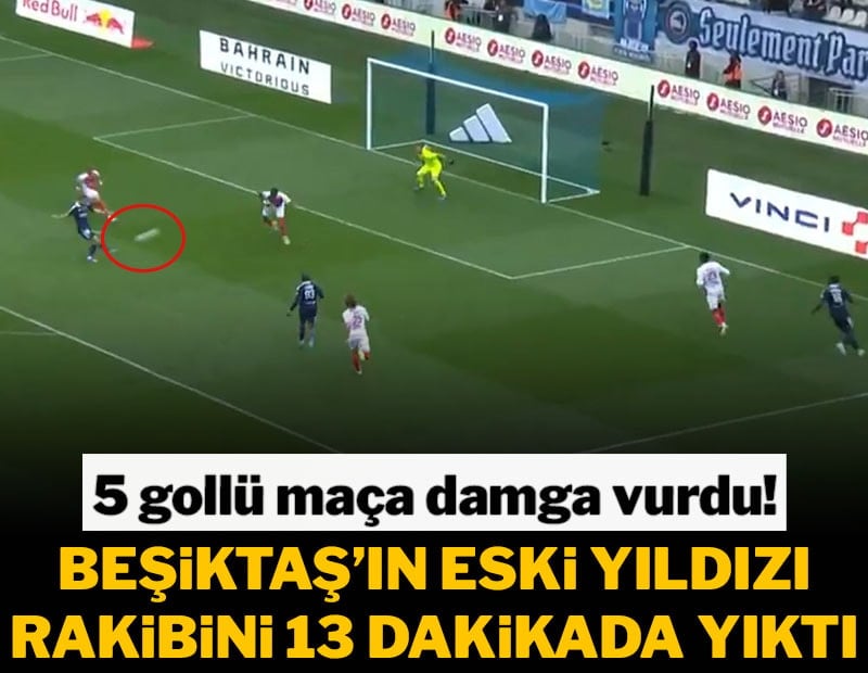 Beşiktaş'ın eski yıldızı 13 dakikada Monaco'yu yıktı