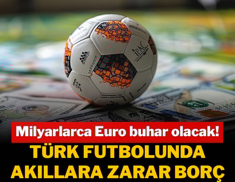 Türk futbolu borç batağında
