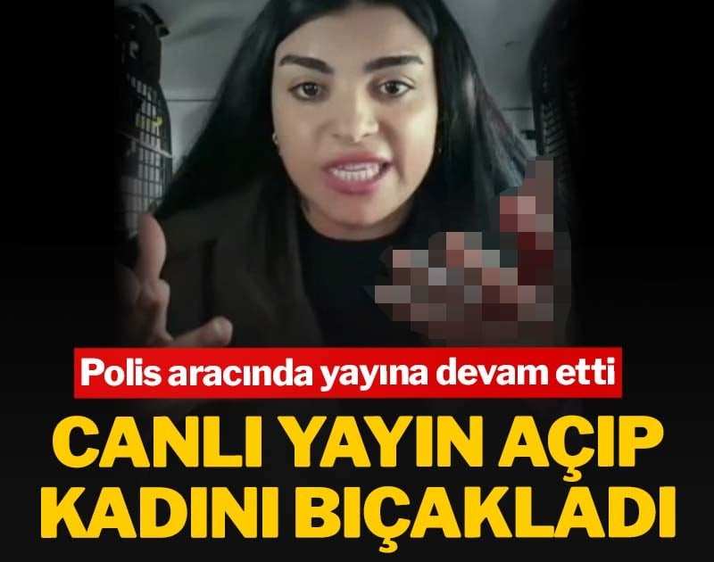 Canlı yayın açıp kadını bıçakladı, polis aracında yayına devam etti