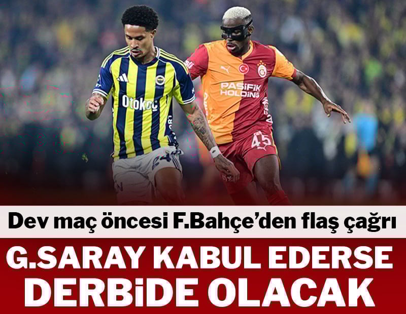 Dev maç öncesi Fenerbahçe'den flaş açıklama! Galatasaray isterse olacak