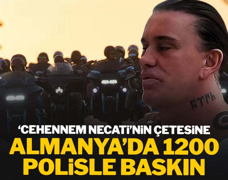Cehennem Necati'nin çetesine Almanya'da 1200 polisle baskın
