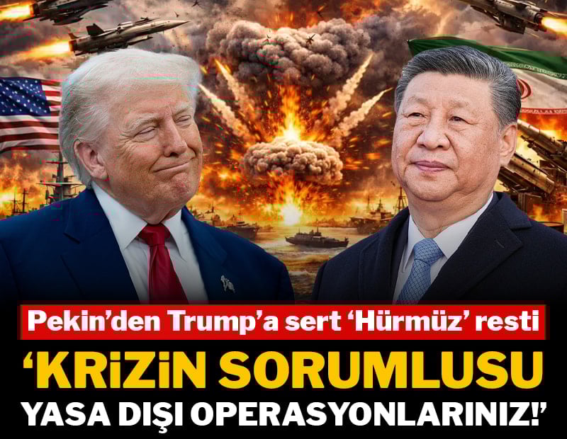 Pekin'den Trump'a sert 'Hürmüz' resti: 'Krizin sorumlusu sizin yasa dışı operasyonlarınız!'