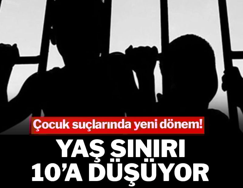 Çocuk suçlarında yeni dönem! Yaş sınırı 10'a düşüyor