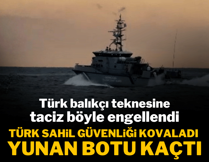 Türk balıkçı teknesine taciz böyle engellendi: Türk Sahil Güvenliği kovaladı, Yunan botu kaçtı