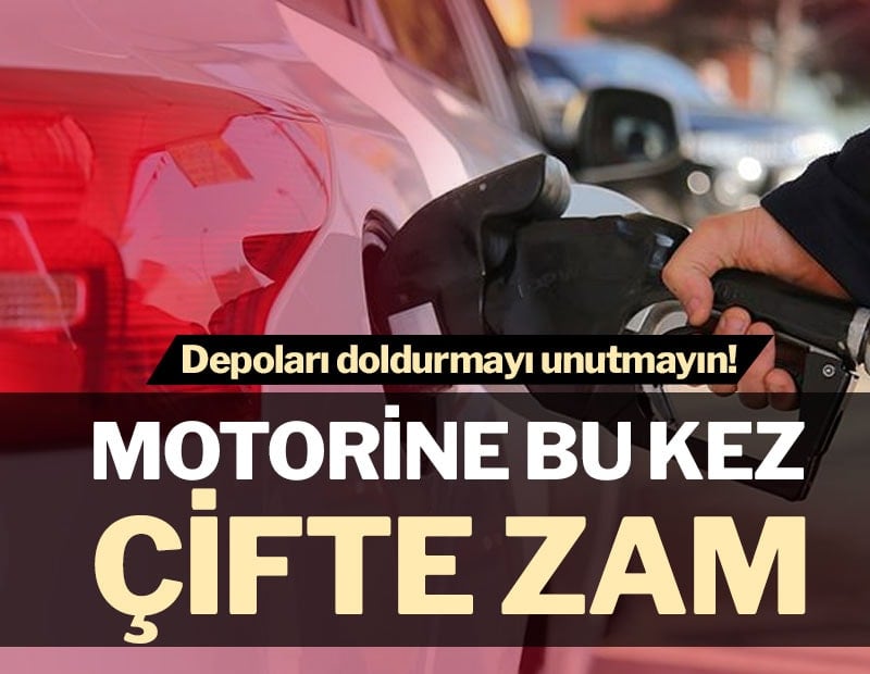 Depoları doldurmayı unutmayın: Motorine bu kez çifte zam