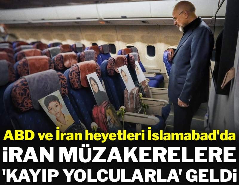 Heyetler İslamabad'da: İran Pakistan'da başlayacak müzakerelere 'kayıp yolcularla' geldi