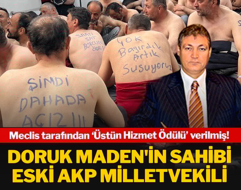 Doruk Maden'in sahibi eski AKP milletvekili! Meclis tarafından ‘Üstün Hizmet Ödülü’ verilmiş