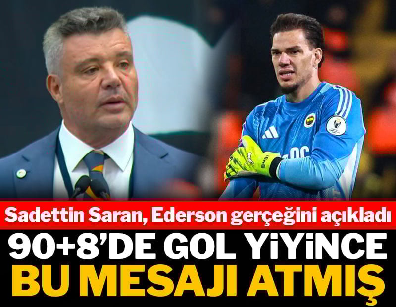 Sadettin Saran, Ederson gerçeğini açıkladı