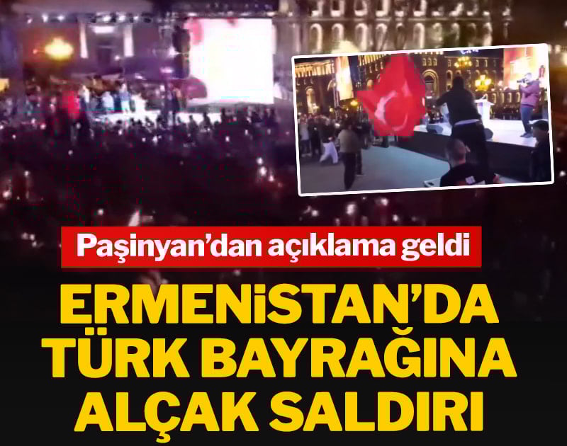 Ermenistan’da Türk bayrağına alçak saldırı! Paşinyan’dan açıklama geldi
