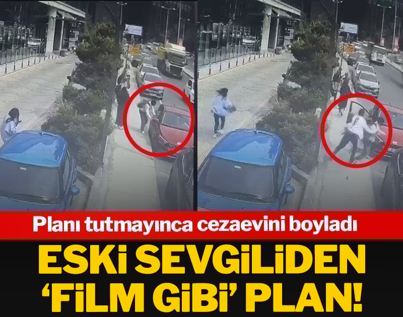 Eski sevgiliden film gibi plan! Planı tutmayınca cezaevini boyladı