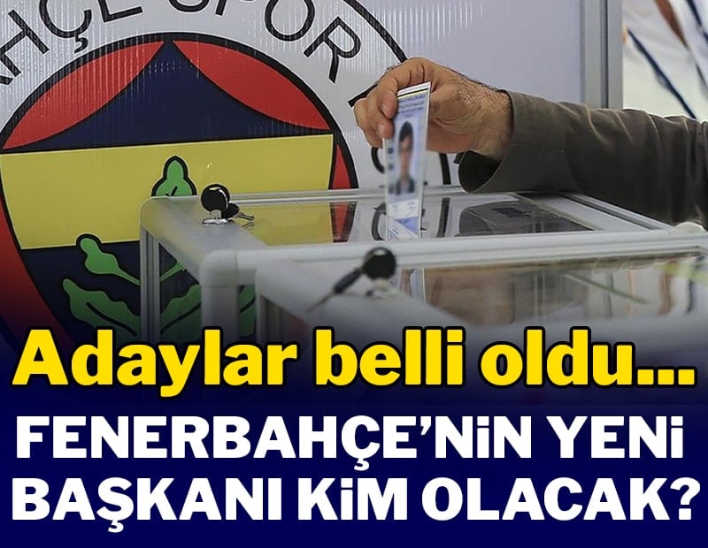İşte Fenerbahçe'nin başkan adayları!