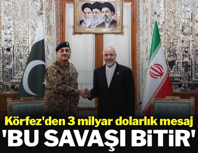 Körfez'den Pakistan'a 3 milyar dolarlık mesaj: 'Bu savaşı bitir'
