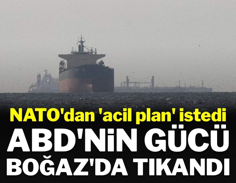 ABD'nin gücü yetmeyince müttefiklerini çağırdı: ABD'nin gücü Boğaz'da tıkandı