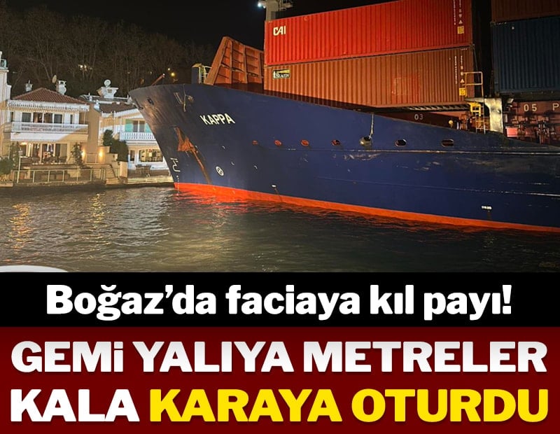 Yük gemisi karaya oturdu, boğaz trafiği askıya alındı