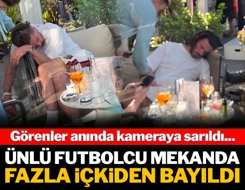 Ünlü futbolcu mekanda fazla içkiden bayıldı