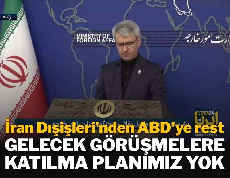İran duyurdu: 'Gelecek görüşmelere katılma planımız yok'