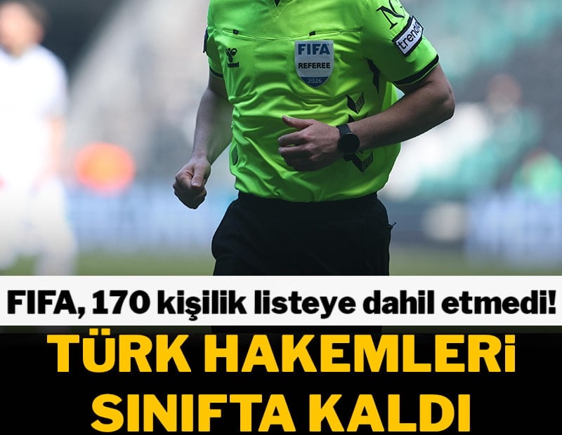 FIFA, Türk hakemlerini liste dışı bıraktı!