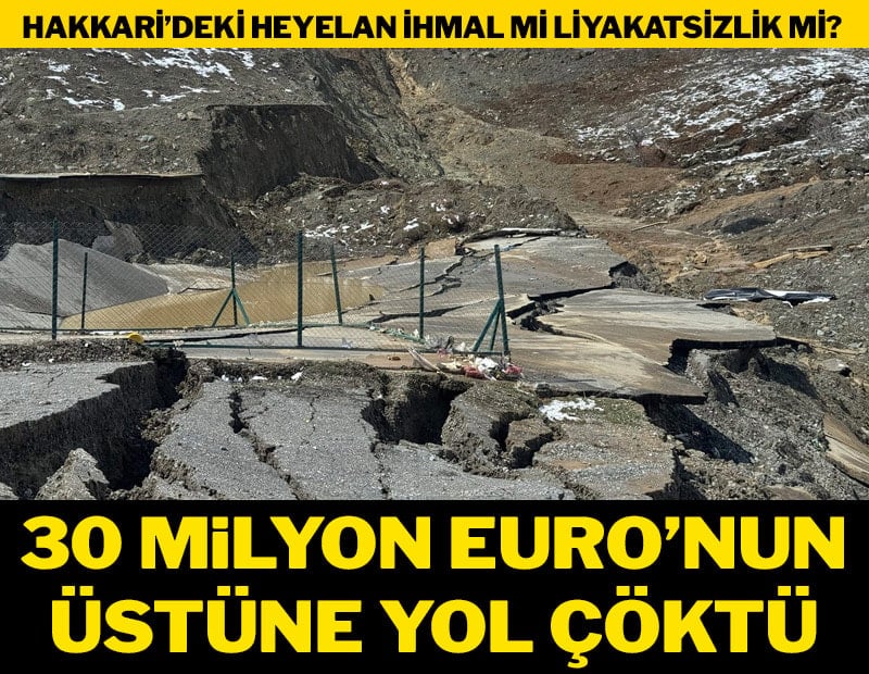 30 milyon Euro’nun üstüne yol çöktü