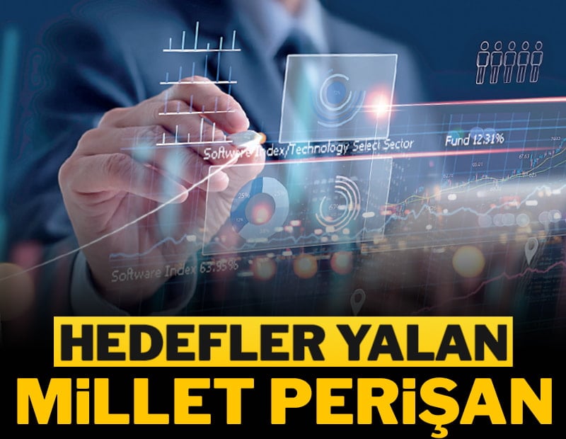 Hedefler yalan millet perişan