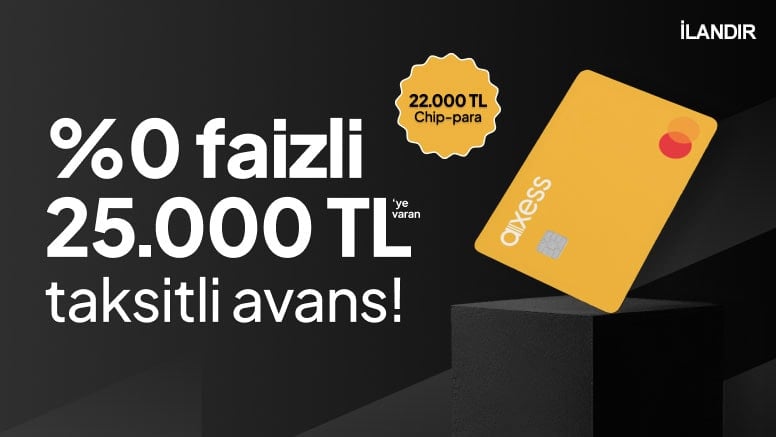 %0 Faizli 25.000 TL Taksitli Avans ve 22.000 TL’ye varan Chip-Para!
