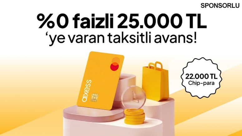%0 Faizli 25.000 TL Taksitli Avans ve 22.000 TL’ye varan Chip-Para!