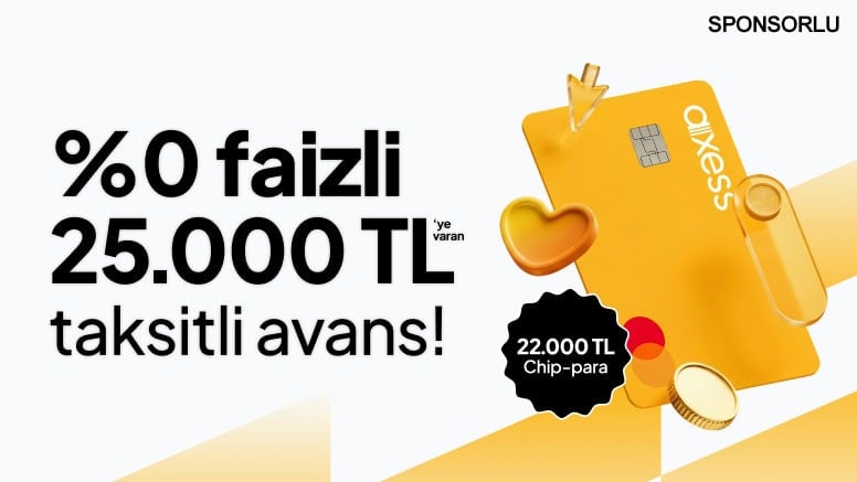 %0 Faizli 25.000 TL Taksitli Avans ve 22.000 TL’ye varan Chip-Para!