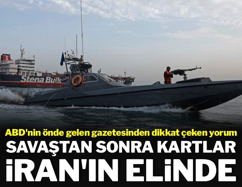 ABD basınında dikkat çeken yorum: Savaştan sonra kartlar İran'ın elinde