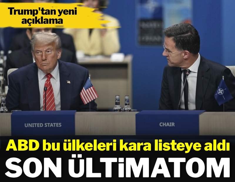 Trump bu ülkeleri kara listeye aldı: Son ültimatom